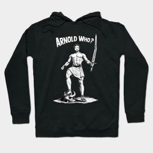 Arnold Who? Hoodie